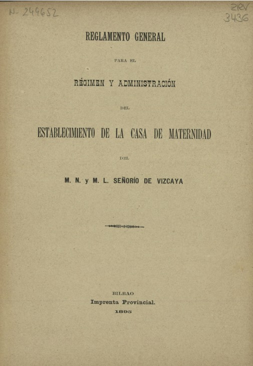 Reglamento general para el régimen y administración del establecimiento de la Casa de Maternidad del M.N. y M.L. Señorío de Vizcaya.