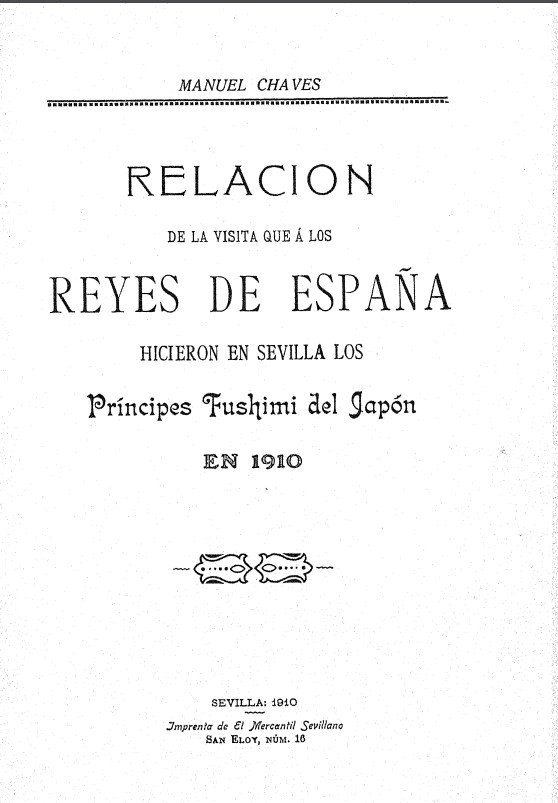 Relación de la visita que á los reyes de España hicieron en Sevilla los Príncipes Fushimi de Japón en 1910