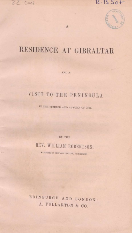 A residence at Gibraltar and a visit to the Peninsula : in the summer and autumn of 1841