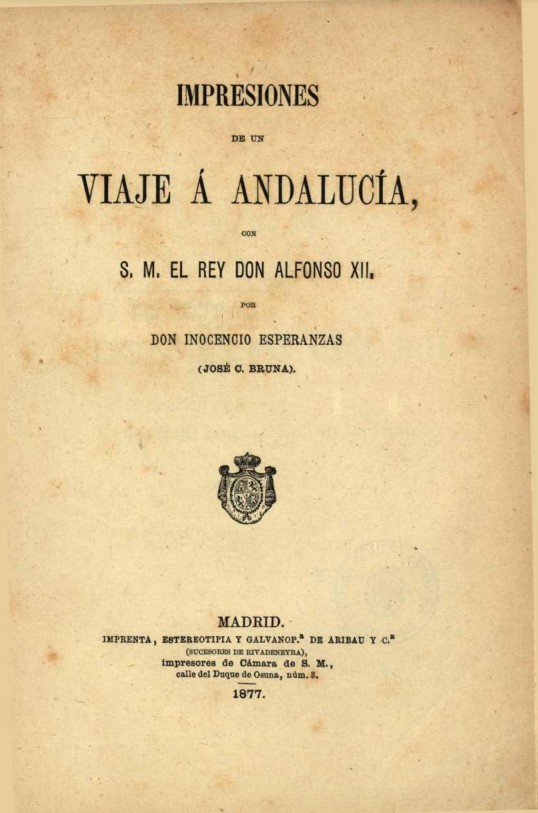 Impresiones de un viaje a Andalucia con el Rey Don Alfonso XII