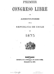 Primer congreso libre de agricultores de la Republica de Chile en 1875 ...