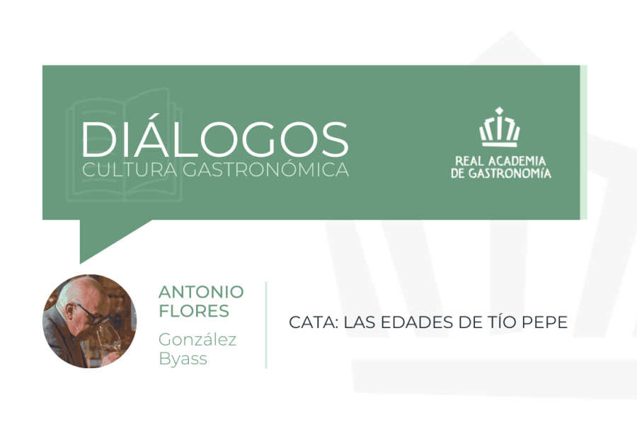 Diálogos de Cultura Gastronómica | Cata ‘Las edades del Tío Pepe’ con Antonio Flores